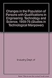 Changes in the population of persons with qualifications in engineering, technology and science, 1959 to 1976