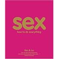 Sex How to Do Everything