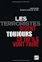 Les terroristes disent toujours ce qu'ils vont faire