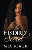 His Dirty Secret (Side Chick Confessions) (Volume 1)