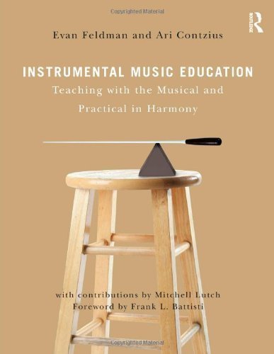 Instrumental Music Education: Teaching with the Musical and Practical in Harmony by Feldman, Evan Published by Routledge Pap/Com edition (2010) Paperback