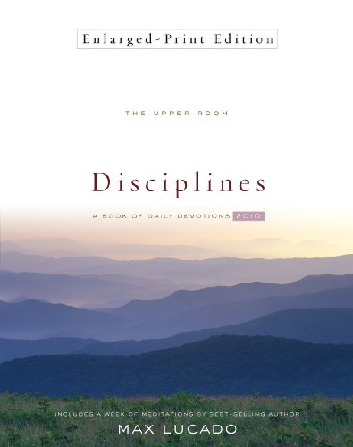 The Upper Room Disciplines 2010 Enlarged Print: A Book of Daily Devotions (Upper Room Disciplines: A Book of Daily (Large Print))