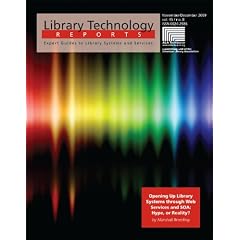 Opening Up Library Systems Through Web Services and SOA: Hype, or Reality? (Library Technology Reports)