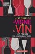 Histoire de la vigne & du vin en France, des origines au XIXe si�cle