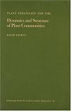 Plant Strategies and the Dynamics and Structure of Plant Communities. (Monographs in Population Biology, No. 26)