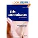 Skin Moisturization, Second Edition (Basic and Clinical Dermatology)
