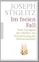 Im freien Fall: Vom Versagen der M�rkte zur Neuordnung der Weltwirtschaft