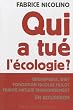 Qui a tu� l'�cologie ?