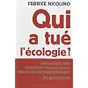Qui a tu� l'�cologie ?