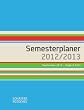Semesterplaner 2012/2013: September 2012 - August 2013