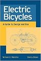 Electric Bicycles (A Guide To Design And Use) (IEEE Press Series on Electronics Technology) (Paperback)