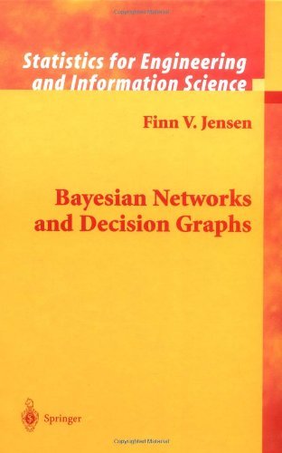 Bayesian Networks and Decision Graphs (Information Science and Statistics)