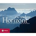 Der andere Horizont: Kraft und Inspiration aus den Bergen