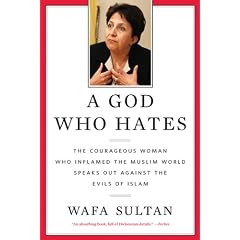 A God Who Hates: The Courageous Woman Who Inflamed the Muslim World Speaks Out Against the Evils of Islam