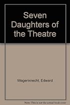 Seven Daughters of the Theatre (A Da Capo paperback) Seven Daughters of the Theatre (A Da Capo paperback)