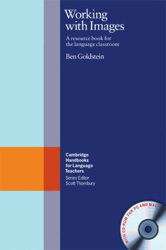 Working with Images Paperback with CD-ROM: A Resource Book for the Language Classroom (Cambridge Handbooks for Language Teachers)