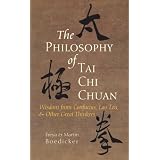 The Philosophy of Tai Chi Chuan: Wisdom from Confucius, Lao Tzu, and Other Great Thinkers