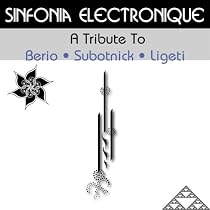 A Tribute To Berio * Subotnick * Ligeti