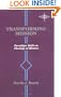 Transforming Mission: Paradigm Shifts in Theology of Mission (American Society of Missiology Series)