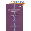 TRANSFORMING MISSION: Paradigm Shifts in Theology of Mission (American Society of Missiology)