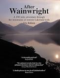 After Wainwright : a 190 mile adventure through the mountains of remote Lakeland with Eric Robson
