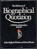 The dictionary of biographical quotation of British and American subjects