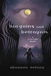 Bargains and Betrayals