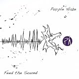 Purple Haze Feed the Sound