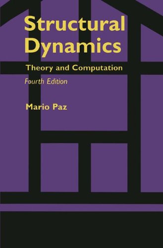 Structural Dynamics: Theory and Computation
 By Mario Paz