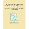 The 2009 Import and Export Market for Doll Carriages and Wheeled Toys Designed to Be... by Icon Group International