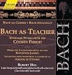 Bach as Teacher: Keyboard works from the C�then period (Edition Bachakademie Vol 107) /Hill (lute-harpischord; clavichord)