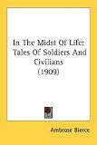 In The Midst Of Life: Tales of Soldiers and Civilians