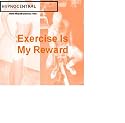Exercise Is My Reward