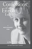 Confessions of an Enron Executive: A Whistleblowers Story
