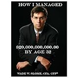 How I Managed US$20,000,000,000.00 by Age 32