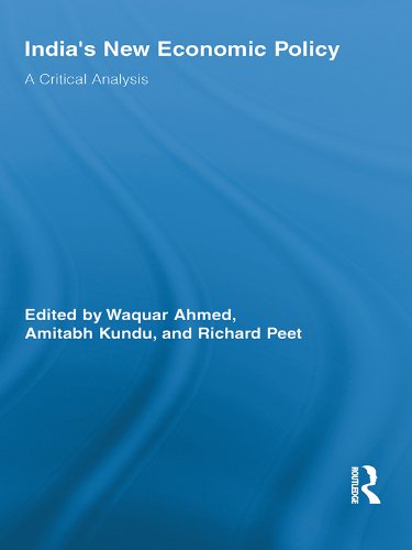 India's New Economic Policy: A Critical Analysis (Routledge Studies in Development and Society)