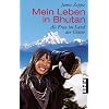 Mein Leben in Bhutan: Als Frau im Land der G�tter