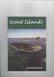 Scout Island! : the story of the world's first Boy Scout camp, and more--