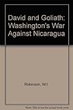 David and Goliath : Washington's war against Nicaragua