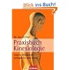 Praxisbuch Kinesiologie: Innere Blockaden aufsp�ren und l�sen