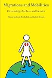Migrations and mobilities : citizenship, borders, and gender