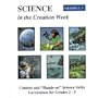 Science in the Creation Week: Content & "Hands-On" Science Skills Curriculum Grades 2-5