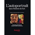 L'autoportrait dans l'histoire de l'art : De Rembrandt � Warhol, l'intimit� r�v�l�e de 50 artistes