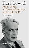 Mein Leben in Deutschland vor und nach 1933: Ein Bericht - Karl L&ouml;with