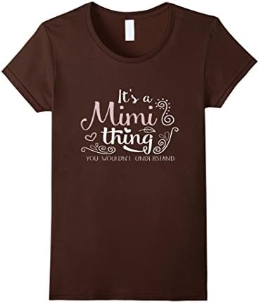 Women's It's a Mimi thing you wouldn't understand T-shirt XL Brown
