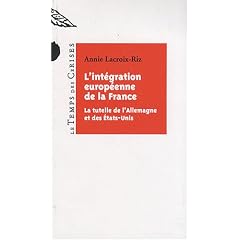 L'int�gration europ�enne de la France : La tutelle de l'Allemagne et des Etats-Unis