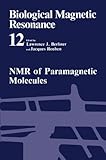 Biological magnetic resonance. Vol.12, NMR of paramagnetic molecules