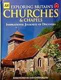 Exploring Britain's churches & chapels : inspirational journeys of discovery