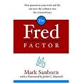 The Fred Factor (How Passion in Your Work and Life Can Turn the Ordinary into the Extraordinary) (Hardcover)