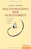 Produkt-Bild: Das Einmaleins der Achtsamkeit: Vom t&auml;glichen Umgang mit allt&auml;glichen Gef&uuml;hlen